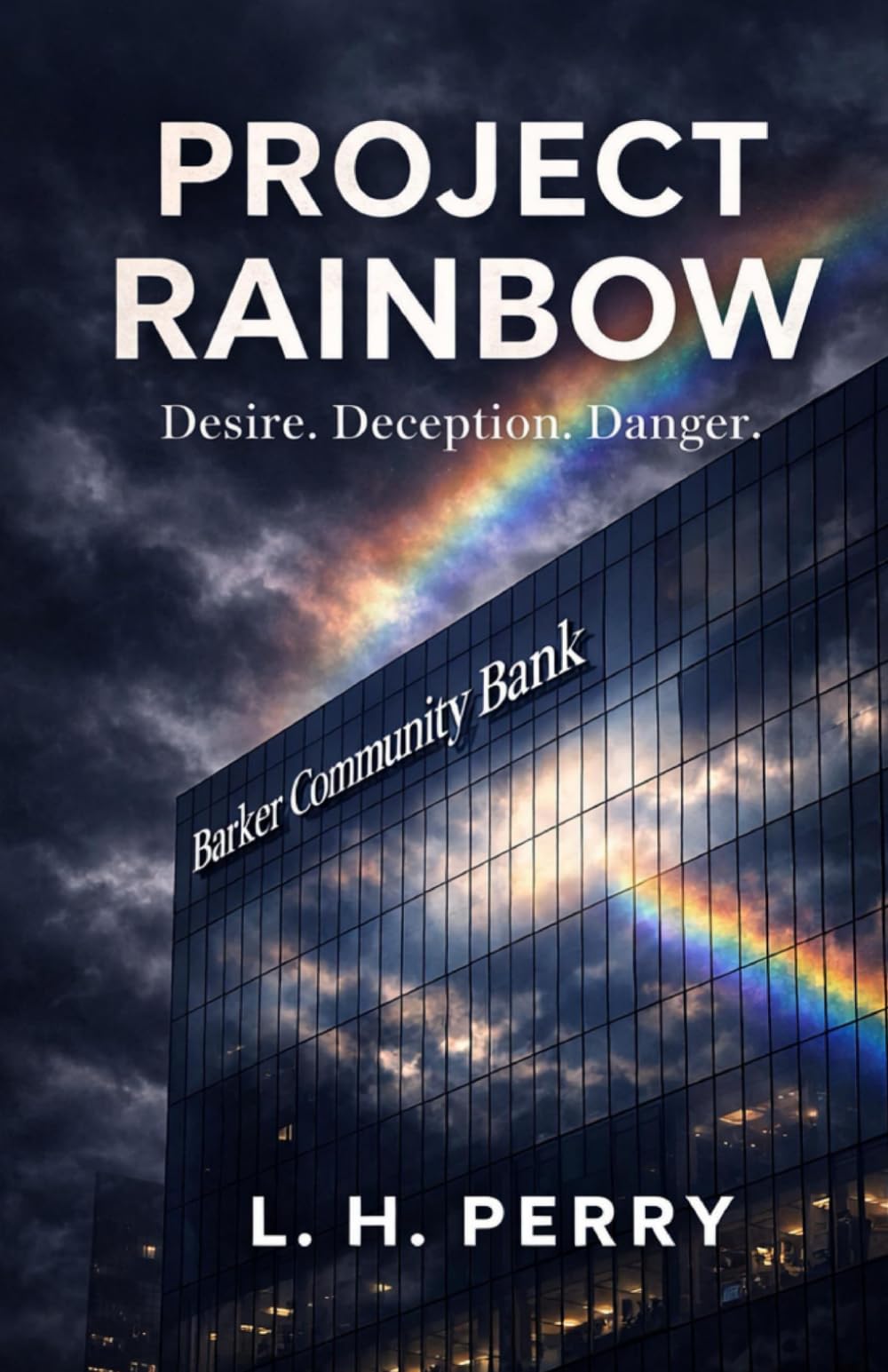 PROJECT RAINBOW: Desire. Deception. Danger.