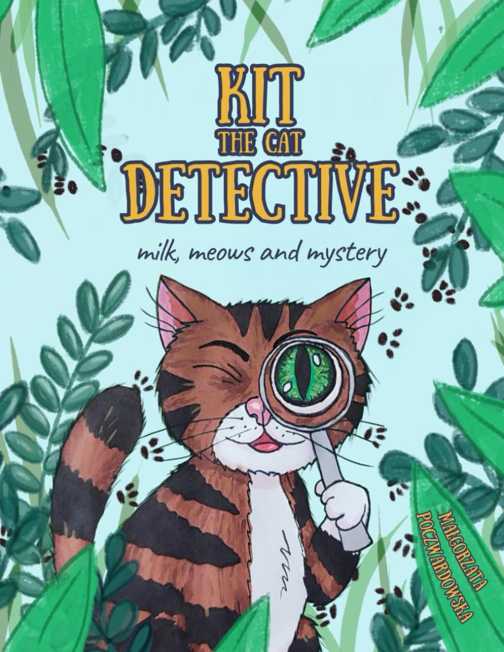 Kit the Cat Detective: milk, meows and mystery