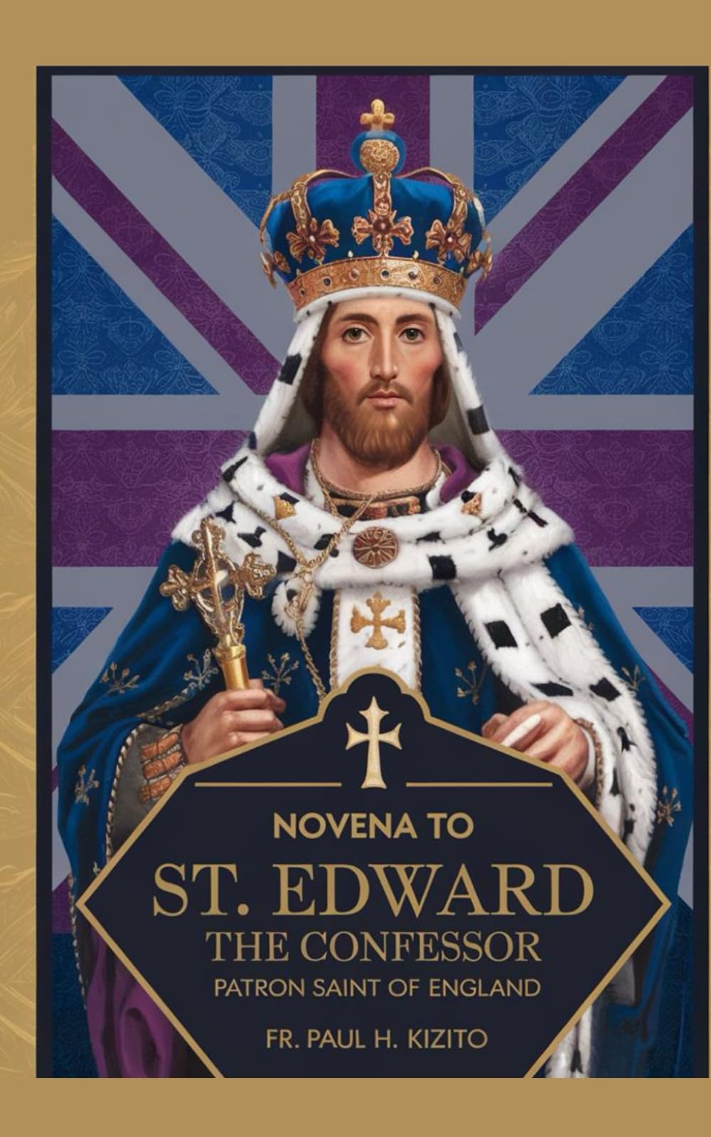 Novena to St. Edward the Confessor: Patron Saint of England (The Catholic Companion Series: Novenas and Devotions to the Saints)