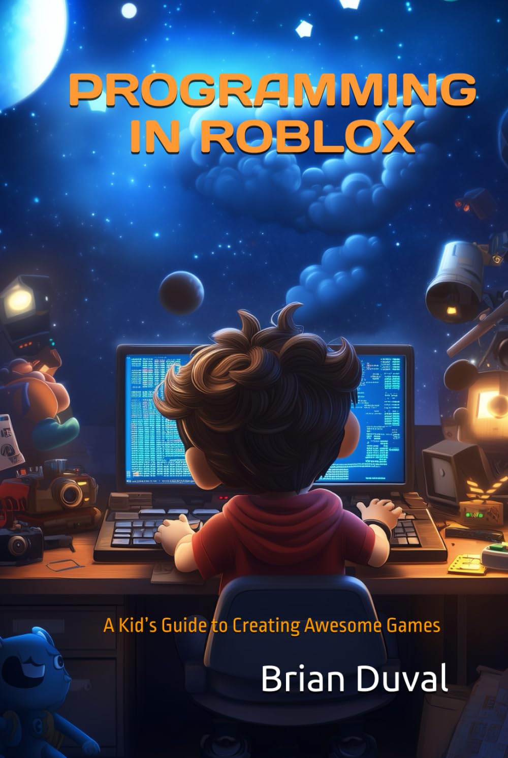 Programming in Roblox: A Kid’s Guide to Creating Awesome Games