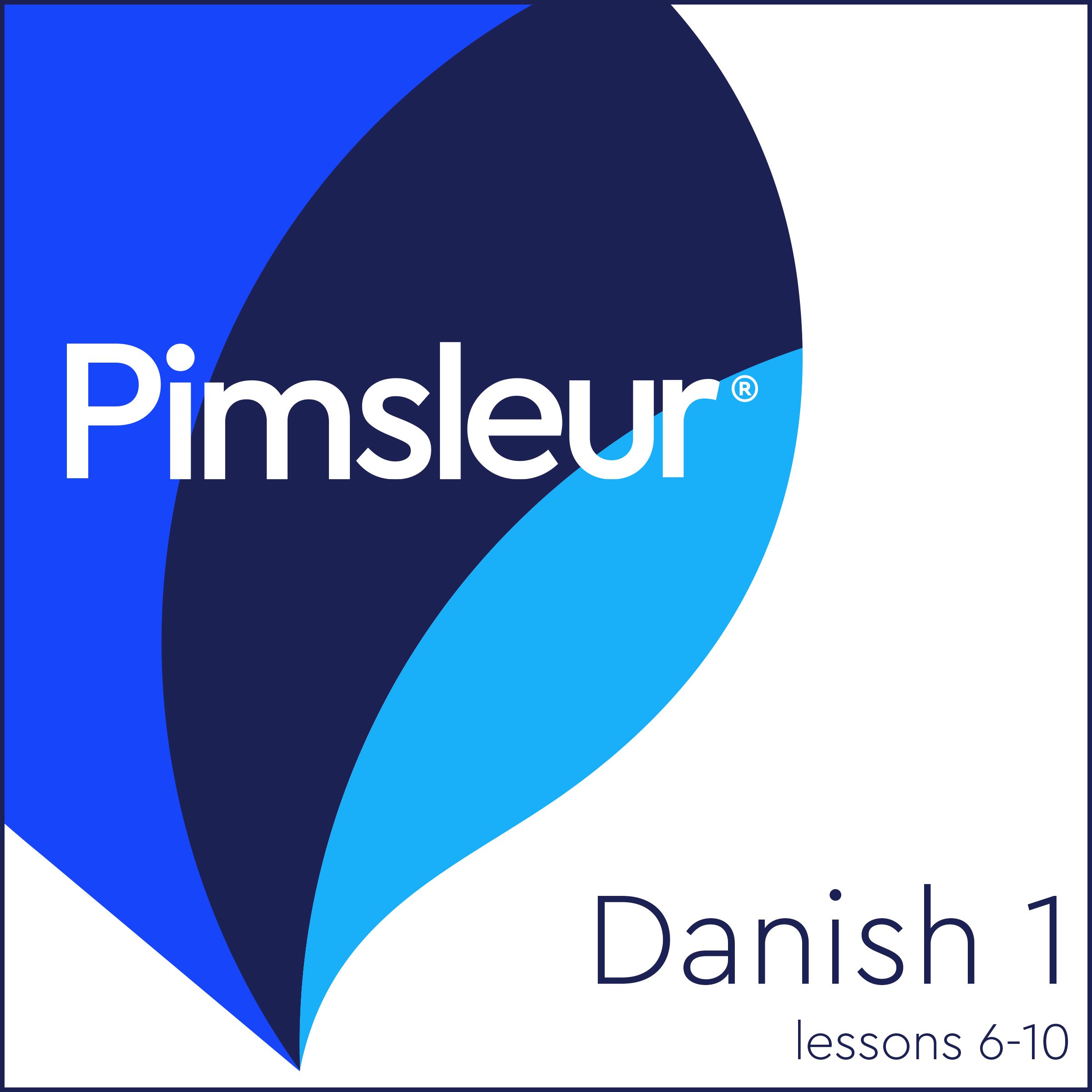 Cover art for Pimsleur Danish Level 1 Lessons 6-10