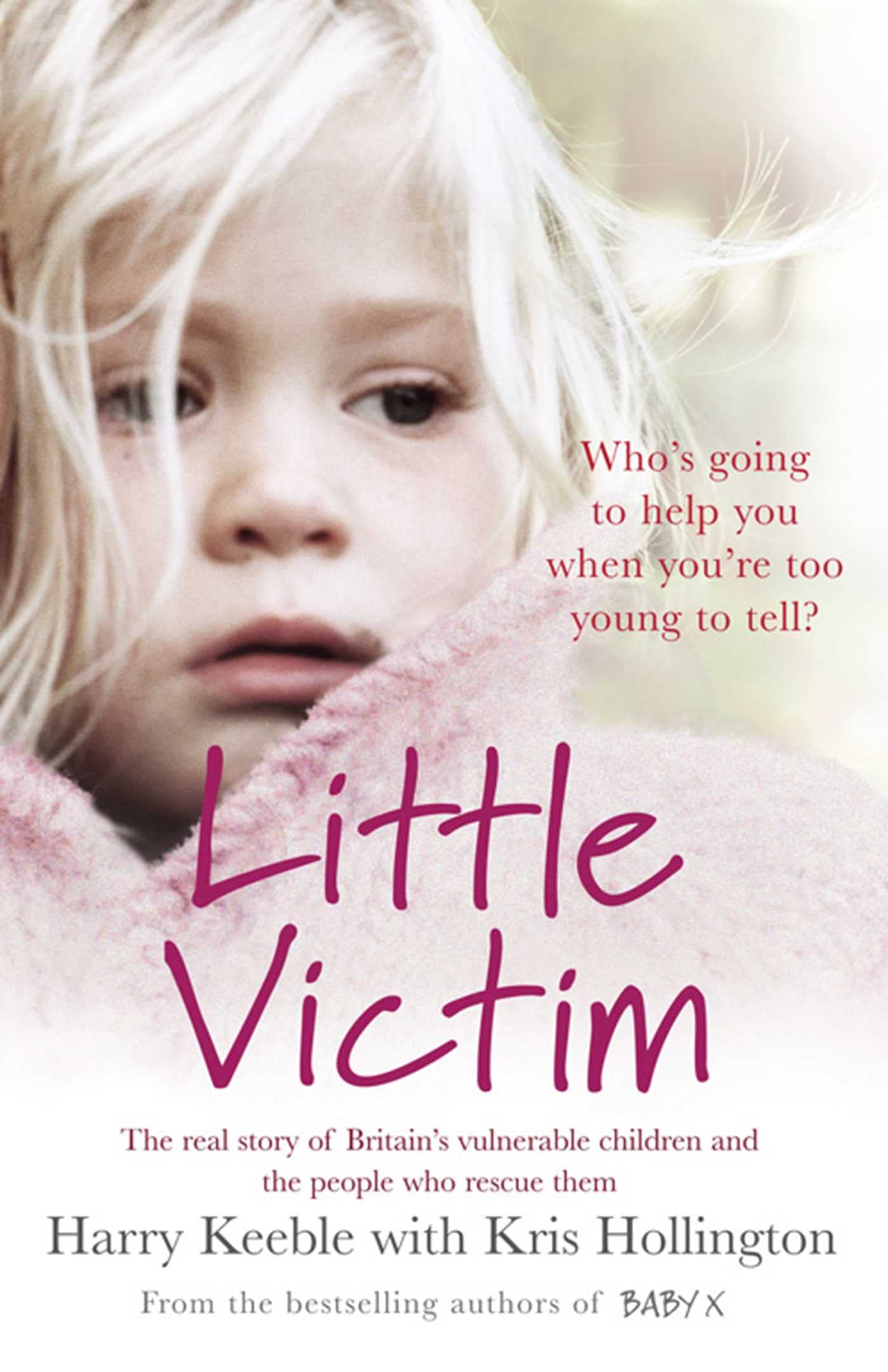 Buy Little Victim: The real story of Britain's vulnerable children and the people who rescue them — BookShops.in