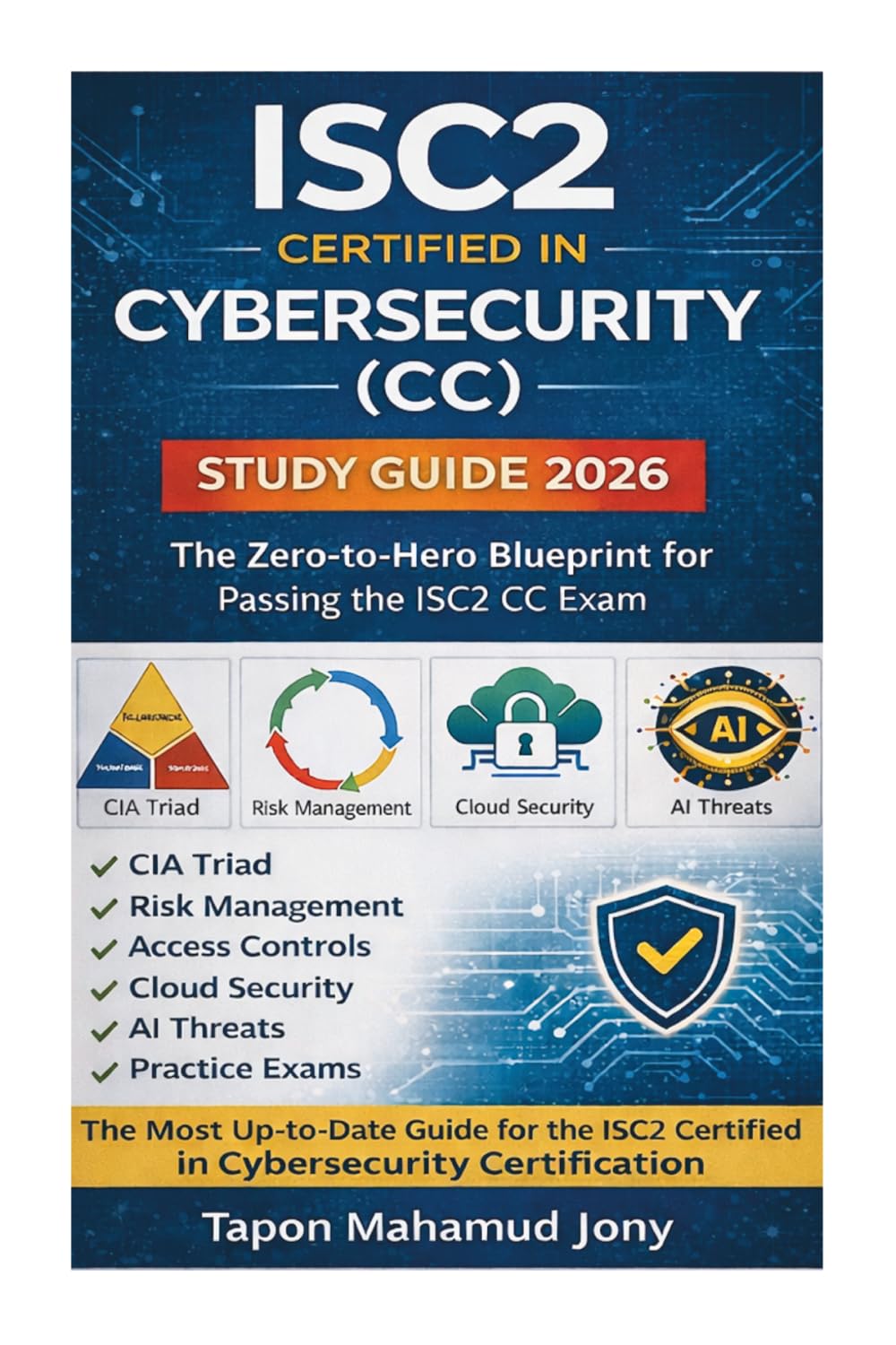 The Engineering Blueprint: ISC2 CC Study Guide 2026: The Zero-to-Hero Guide for Passing the Certified in Cybersecurity Exam on Your First Attempt