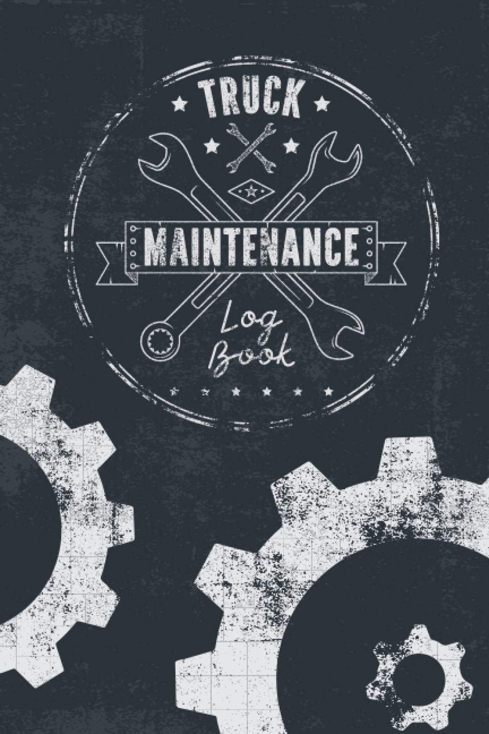 Truck Maintenance Log Book: Truck Repair, Maintenance and Service Record Book for Semi Truck, Delivery Truck, Lorry and Pickup Truck Drivers with Parts List and Mileage Log