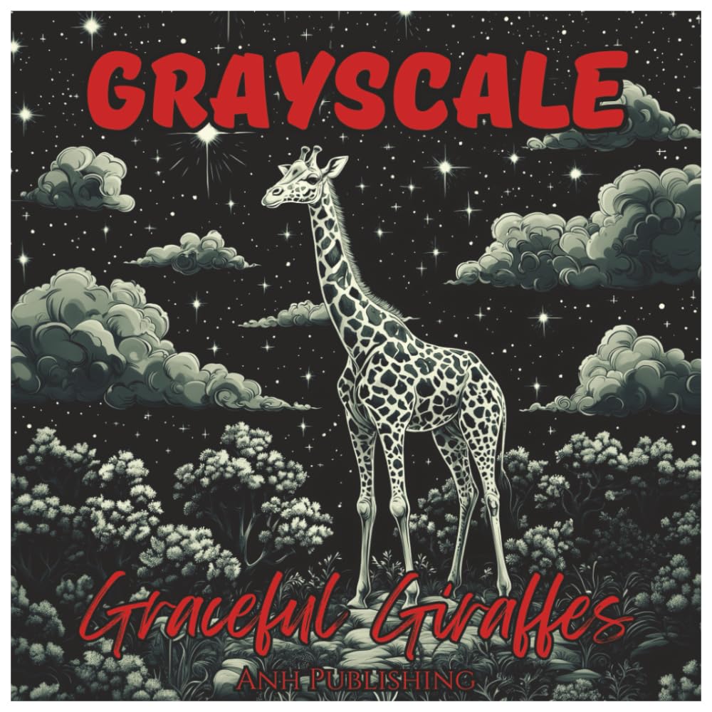 Grayscale Graceful Giraffes: Fun Coloring Book For Adults: 48 Elegant Illustrations for Relaxation, Stress Relief, and Creative Mindfulness (Grayscale Animal Coloring Series)
