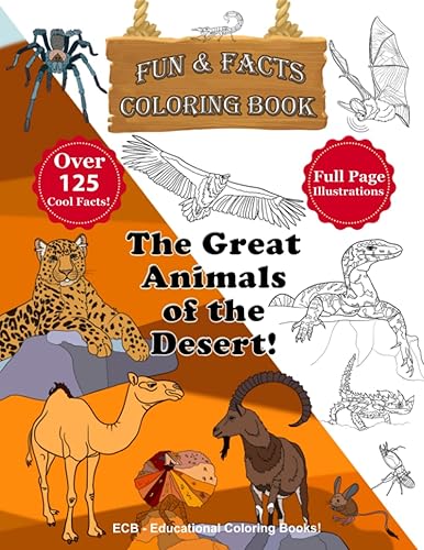 The Great Animals of the Desert! – Fun &amp; Facts Coloring Book: 30 original illustrations and over 125 cool facts!