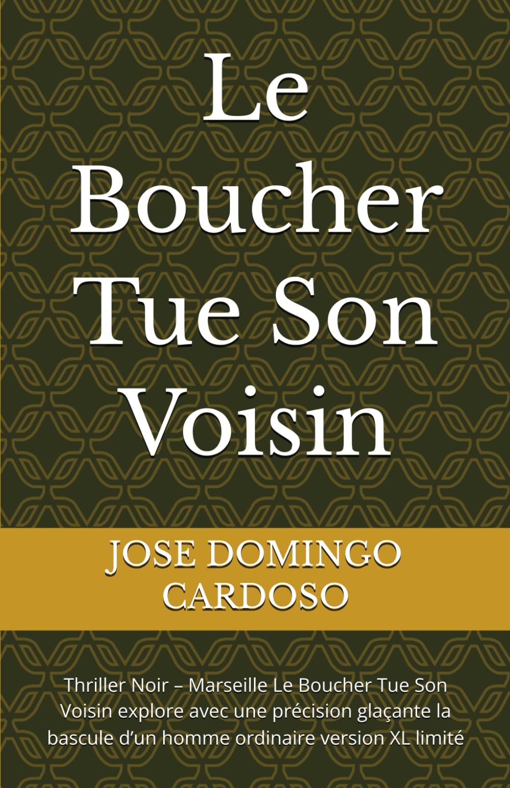 Le Boucher Tue Son Voisin: Thriller Noir – Marseille Le Boucher Tue Son Voisin explore avec une précision glaçante la bascule d’un homme ordinaire version XL limité