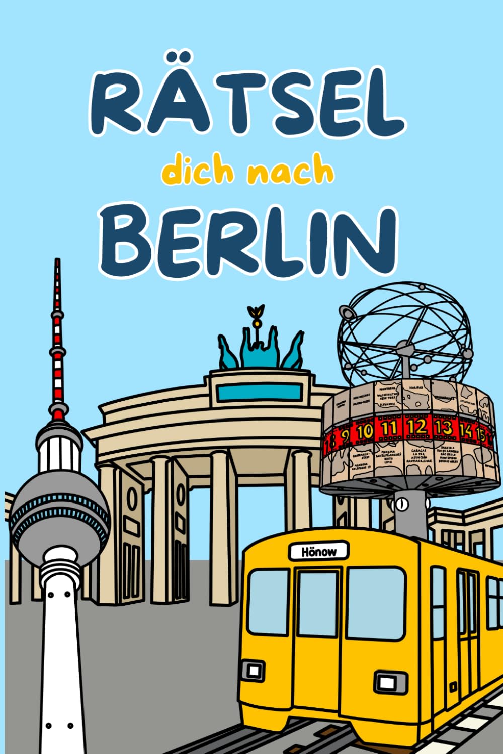 Rätselbuch Berlin: Rätsel dich nach Berlin - Berlin Rätselspaß für Erwachsene und Kinder