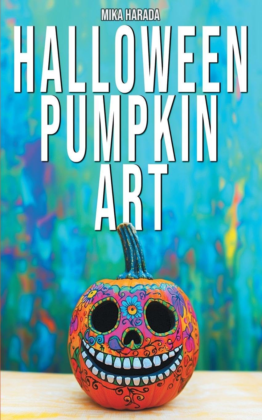 Halloween Pumpkin Art: 75 Creative Ideas for Halloween Decorating
