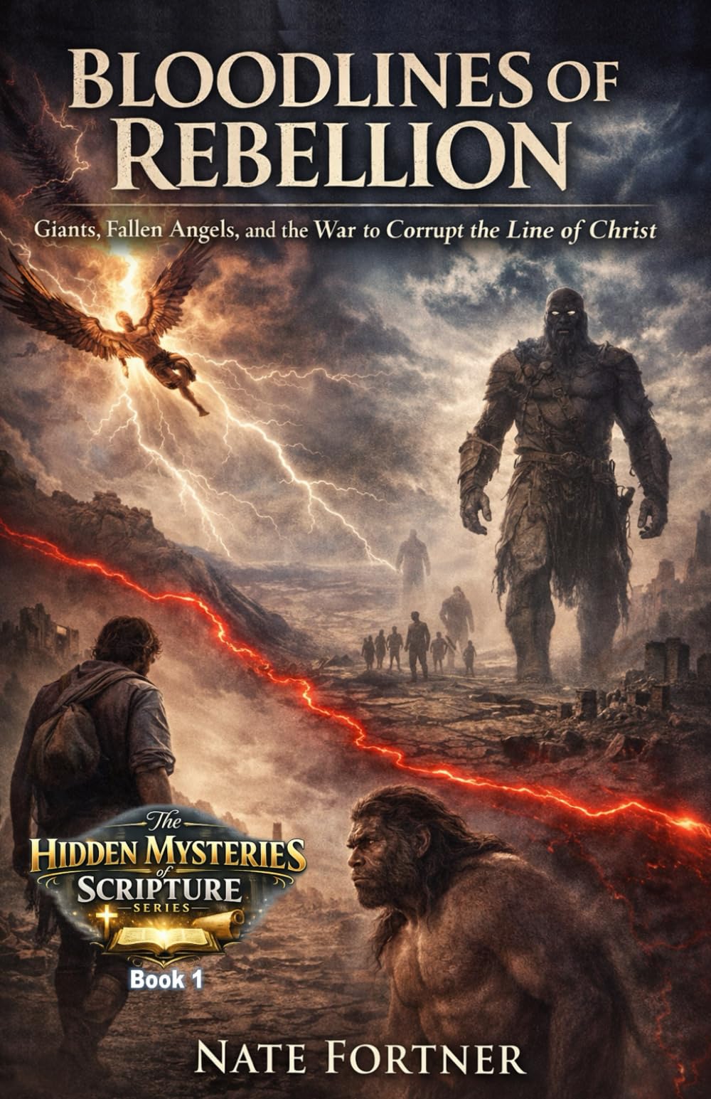 Bloodlines of Rebellion: Giants, Fallen Angels, and the War to Corrupt the Line of Christ (Hidden Mysteries of Scripture)