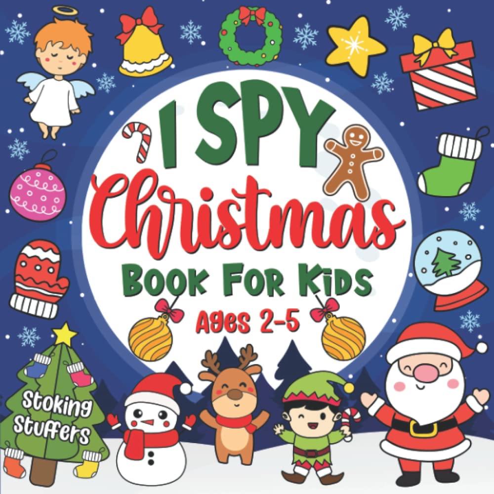 I Spy Christmas Book for Kids Ages 2-5: A Fun Christmas Guessing Game and Coloring for 2-5 Years Old (Stocking Stuffers for Kids)