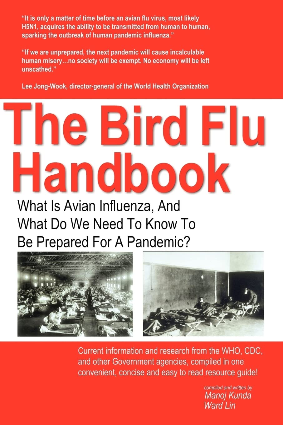 The Bird Flu Handbook: What Is Avian Influenza, And What Do We Need To Know To Be Prepared For A Pandemic?