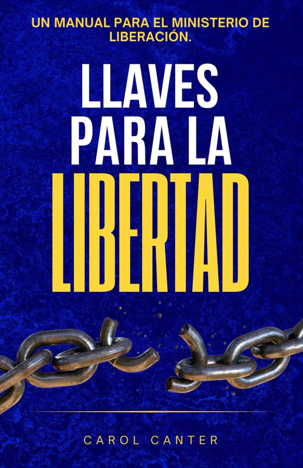 Llaves para la libertad: Un manual para el ministerio de liberación