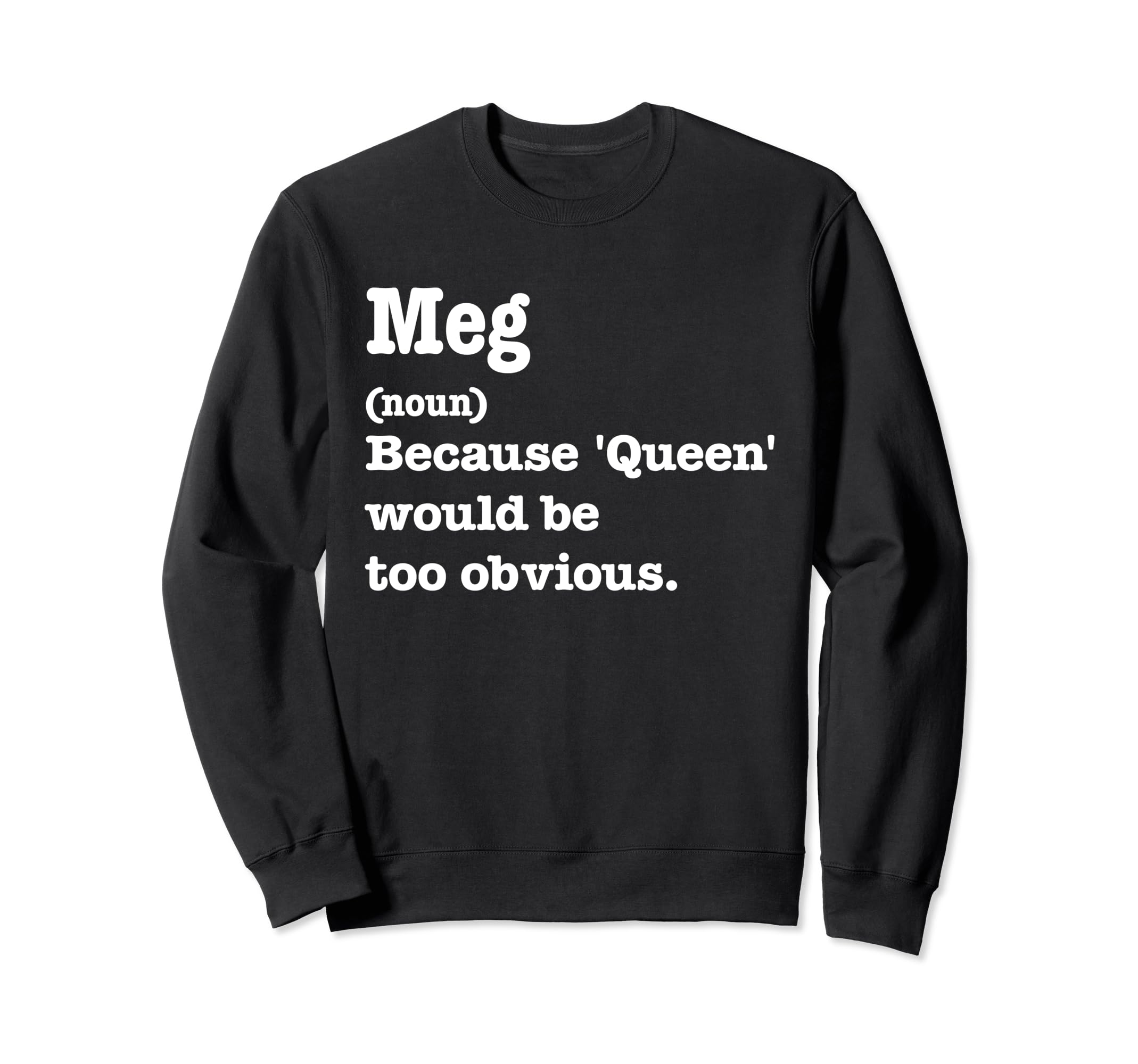 MEG Sarcasm Queen Tee - Custom MEG Women's Sweatshirt