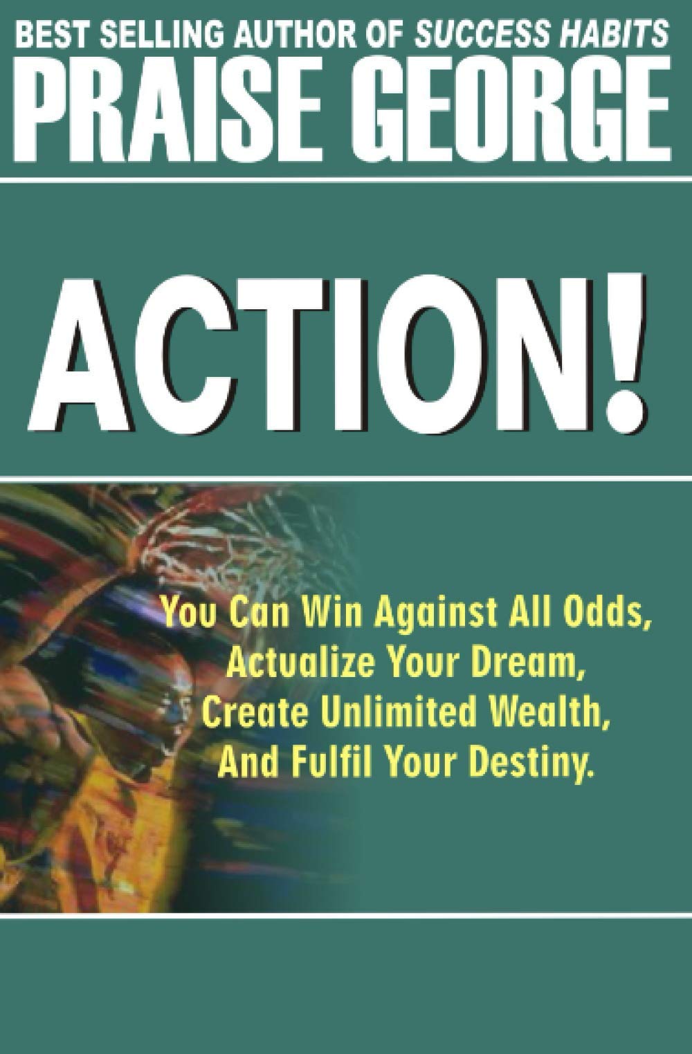 Action: How To Actualize Your Dream
