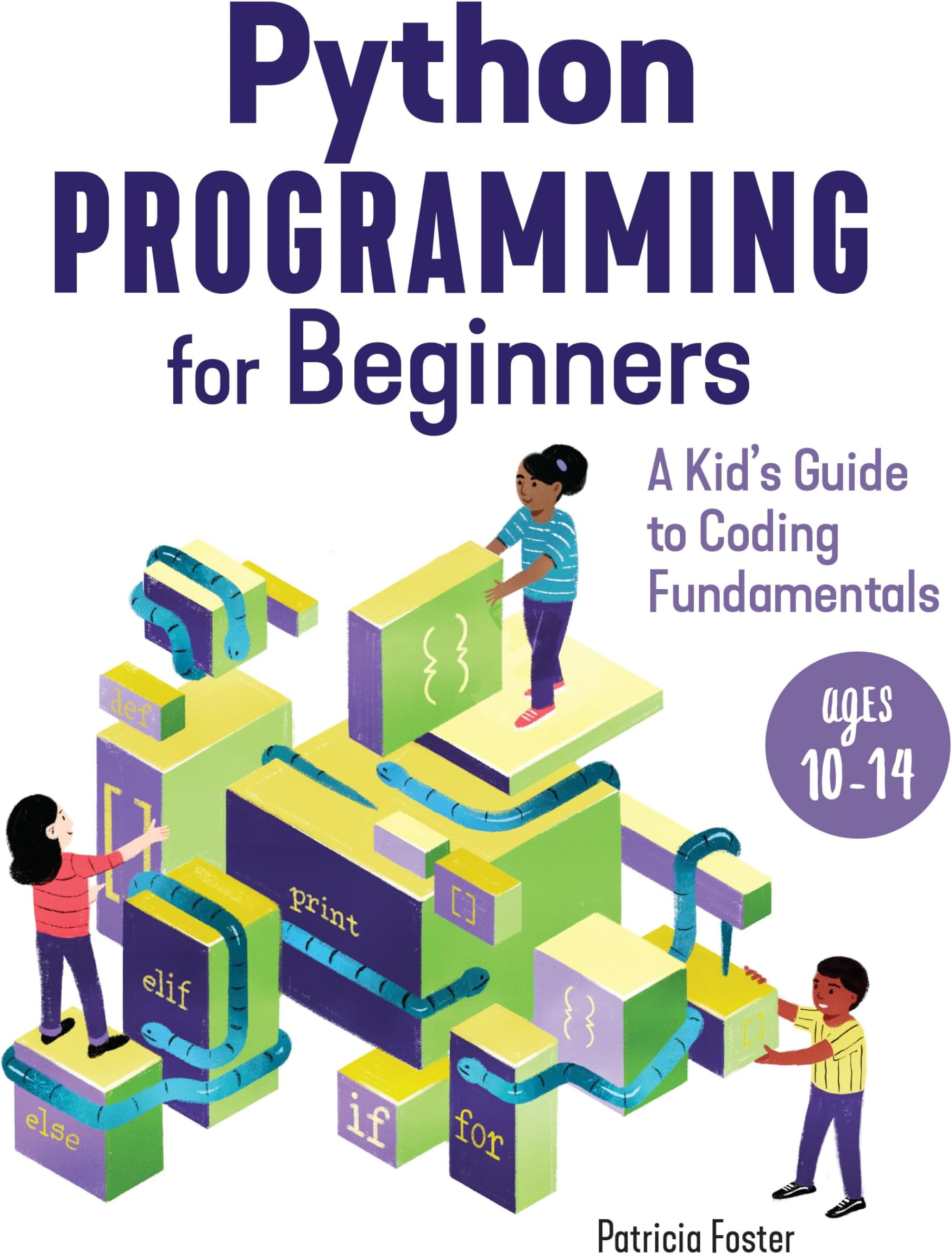Rockridge Press Python Programming for Beginners: A Kid's Guide to Coding Fundamentals