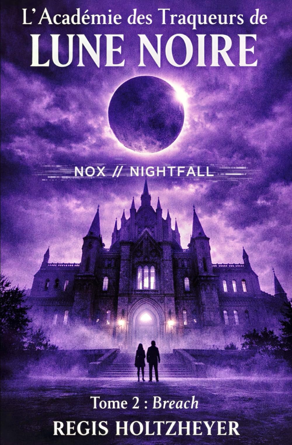 L’Académie des Traqueurs de Lune Noire: Tome 2 — Breach