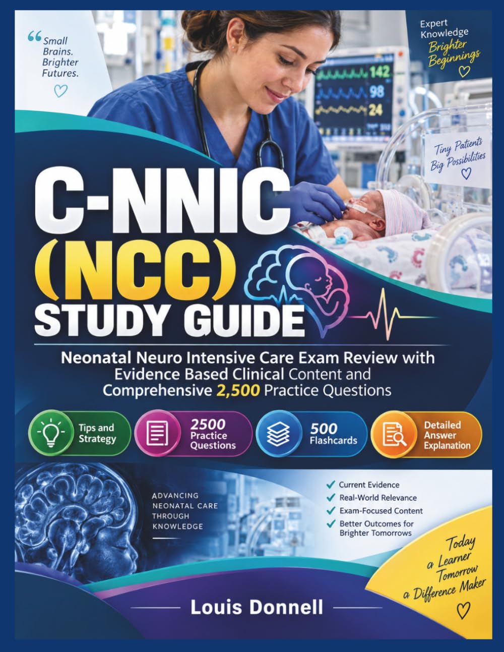 C-NNIC NCC STUDY GUIDE: Neonatal Neuro Intensive Care Exam Review with Evidence Based Clinical Content and Comprehensive 2,500 Practice Questions