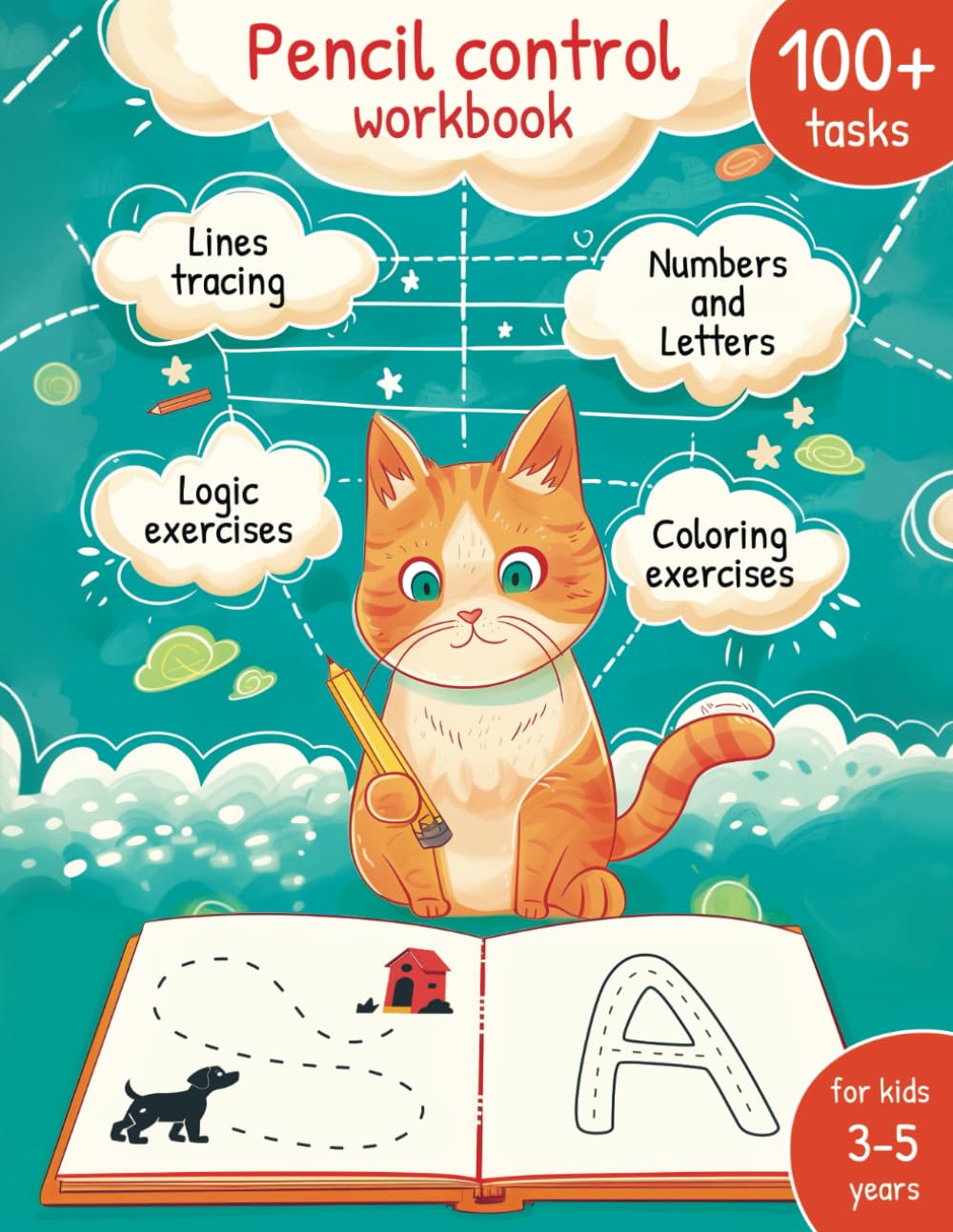 Pencil Control Workbook: Lines Tracing, Numbers and Letters, Coloring Exercises, Logic Exercises, 100+ Tasks, for Kids 3-5 Years