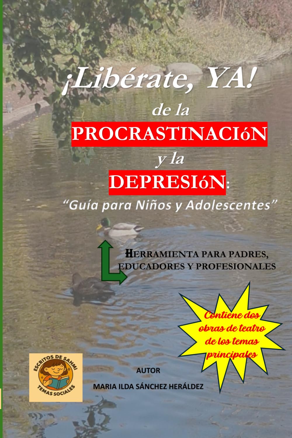 ¡Libérate Ya! de la procrastinación y la depresión: Guía para niños y adolescentes.