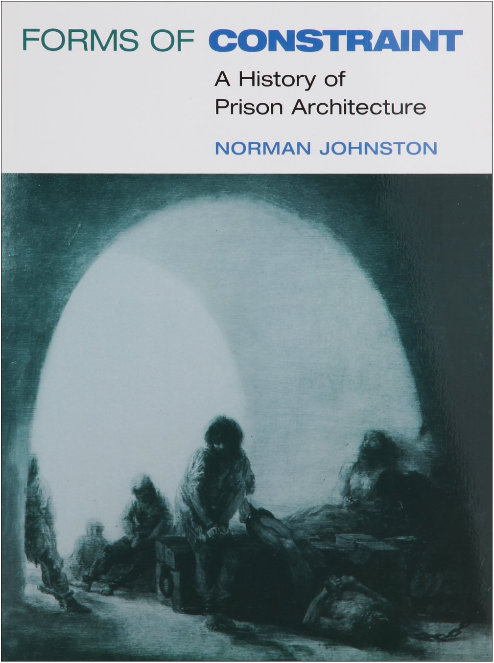 Forms of Constraint by Norman Johnston PAPERBACK 9780252074011