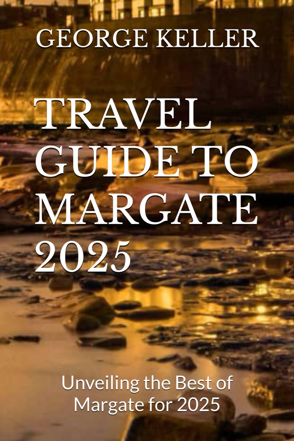 TRAVEL GUIDE TO MARGATE 2025: Unveiling the Best of Margate for 2025