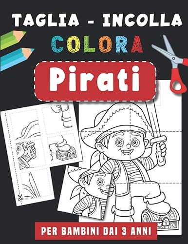 Pirati | Taglia Incolla Colora: Libro di attività forbici per bambini | Fogli di pratica di taglio per bambini in età prescolare 3-6 anni