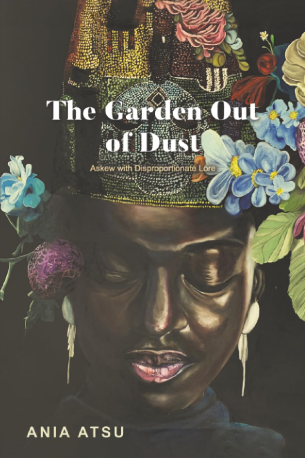 The Garden Out of Dust by Ania Atsu (Paperback Book)