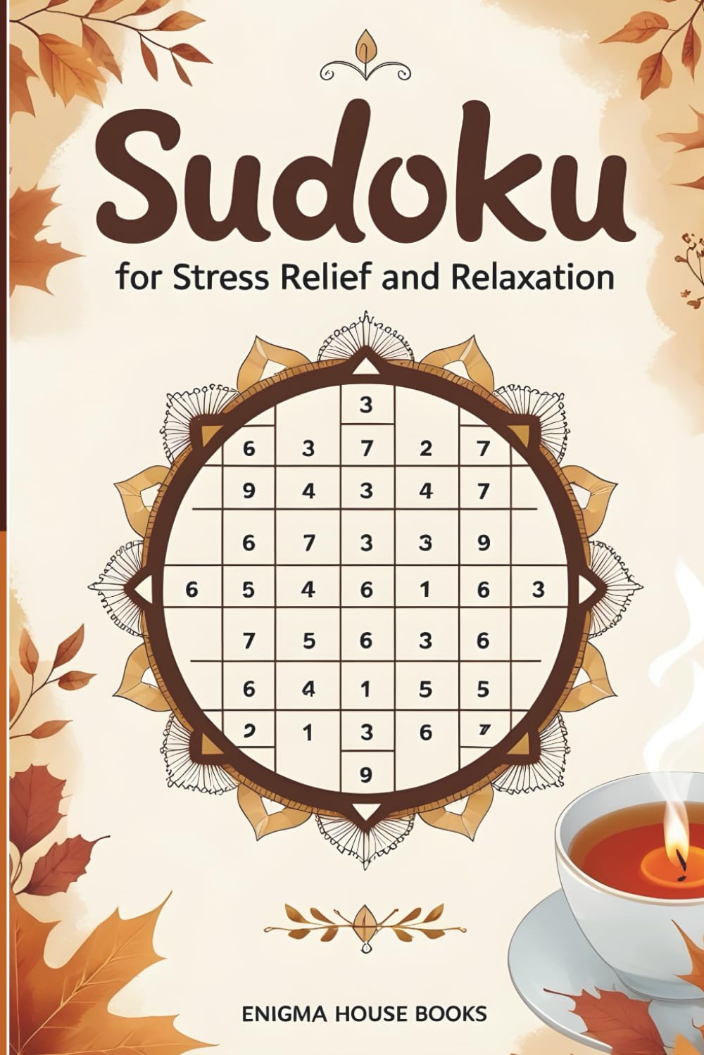 Sudoku for Stress Relief and Relaxation: Easy to Medium Mindfulness Puzzles to Calm the Mind, Improve Focus and Enjoy Screen-Free Relaxation