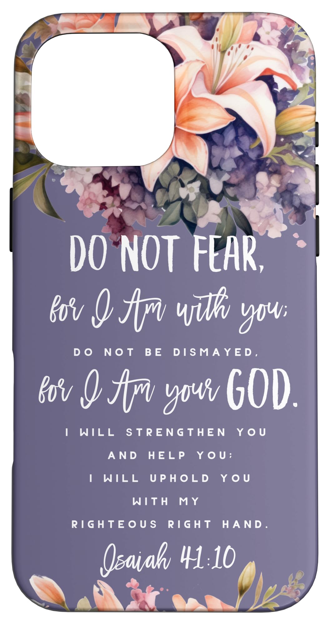 Isaiah 41:10 Fear Not Christian Bible Verse Scripture Quote Case for iPhone 16 Pro Max