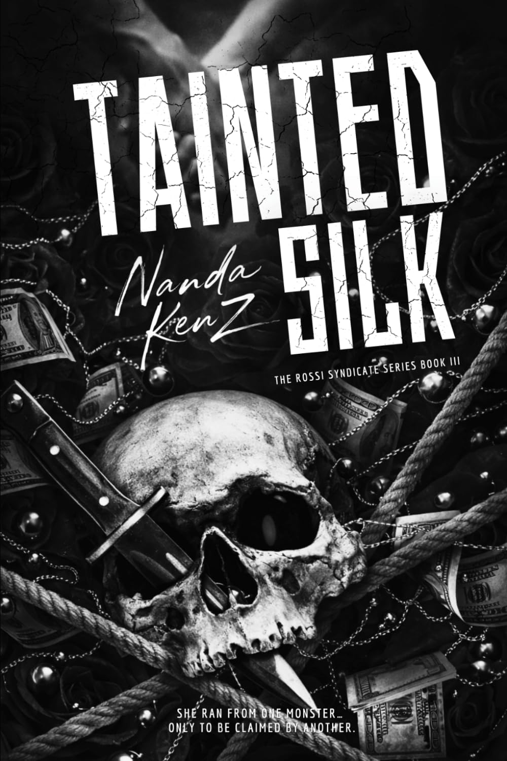 Tainted Silk: A Dark Mafia Romance of Power, Obsession, and Captive Hearts: 3 (The Rossi Syndicate.)