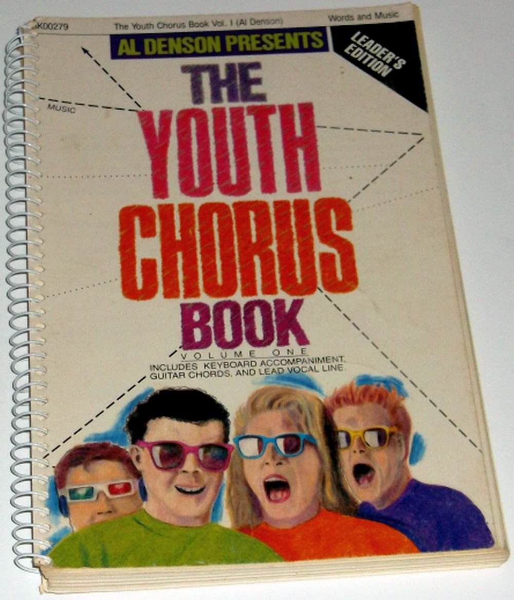 Leader's Edition Al Denson Presents The Youth Chorus Book, Volume (1) One, Carol Tornquist, Al