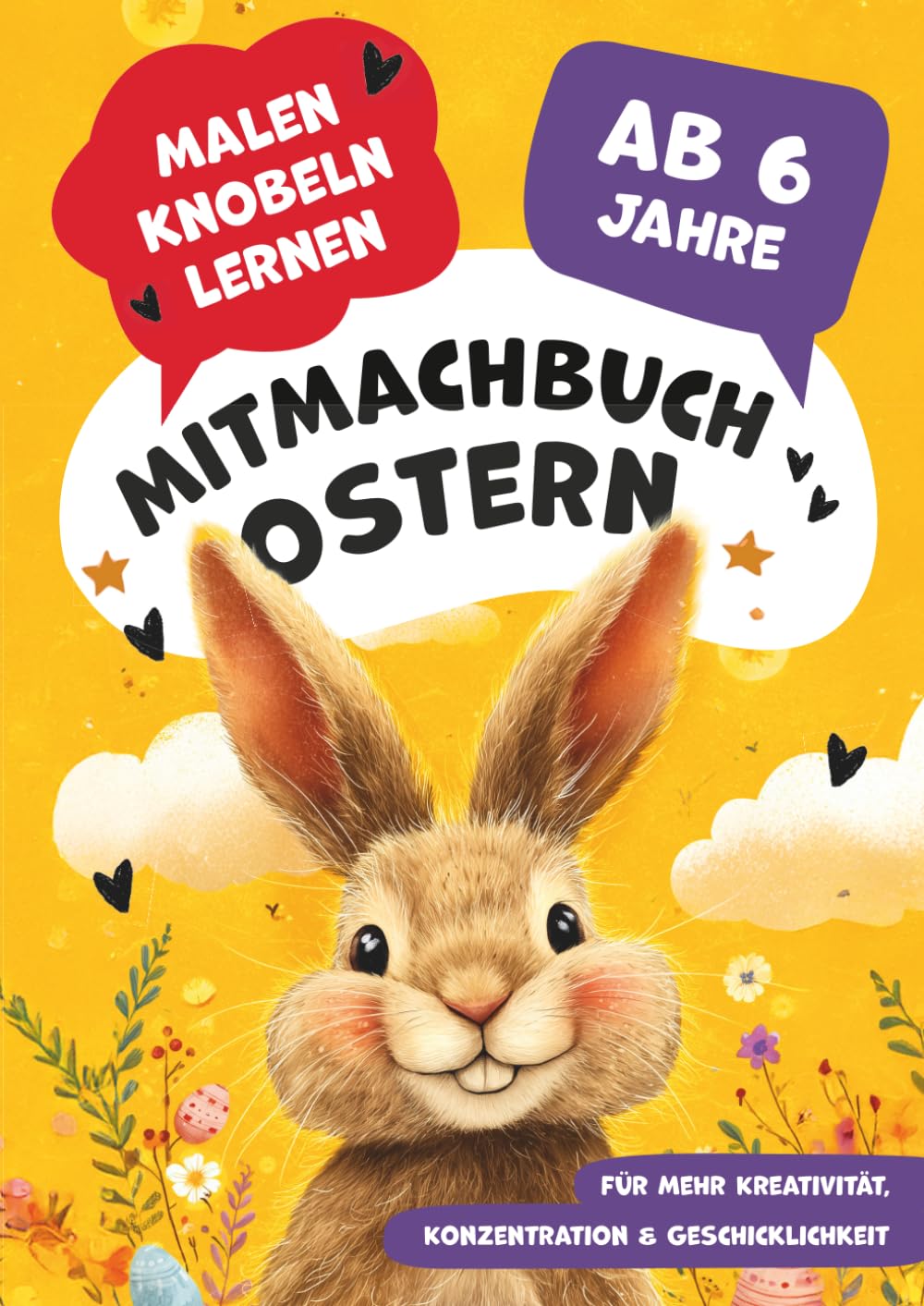 Mitmachbuch Ostern für Kinder ab 6 – Rätsel, Logikspiele, Ausmalbilder & Mandalas: Kreativer Spaß mit Denkspielen, Labyrinthen und Sudokus für zuhause, auf Reisen und unterwegs