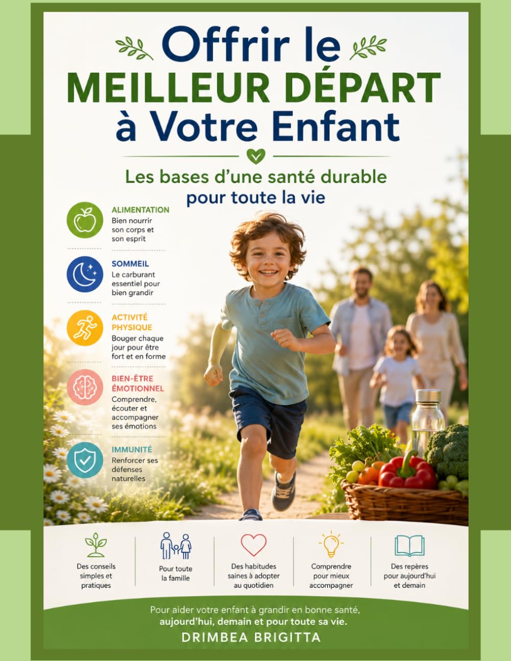 Offrir le Meilleur Départ à Votre Enfant: Les bases d’une santé durable pour toute la vie