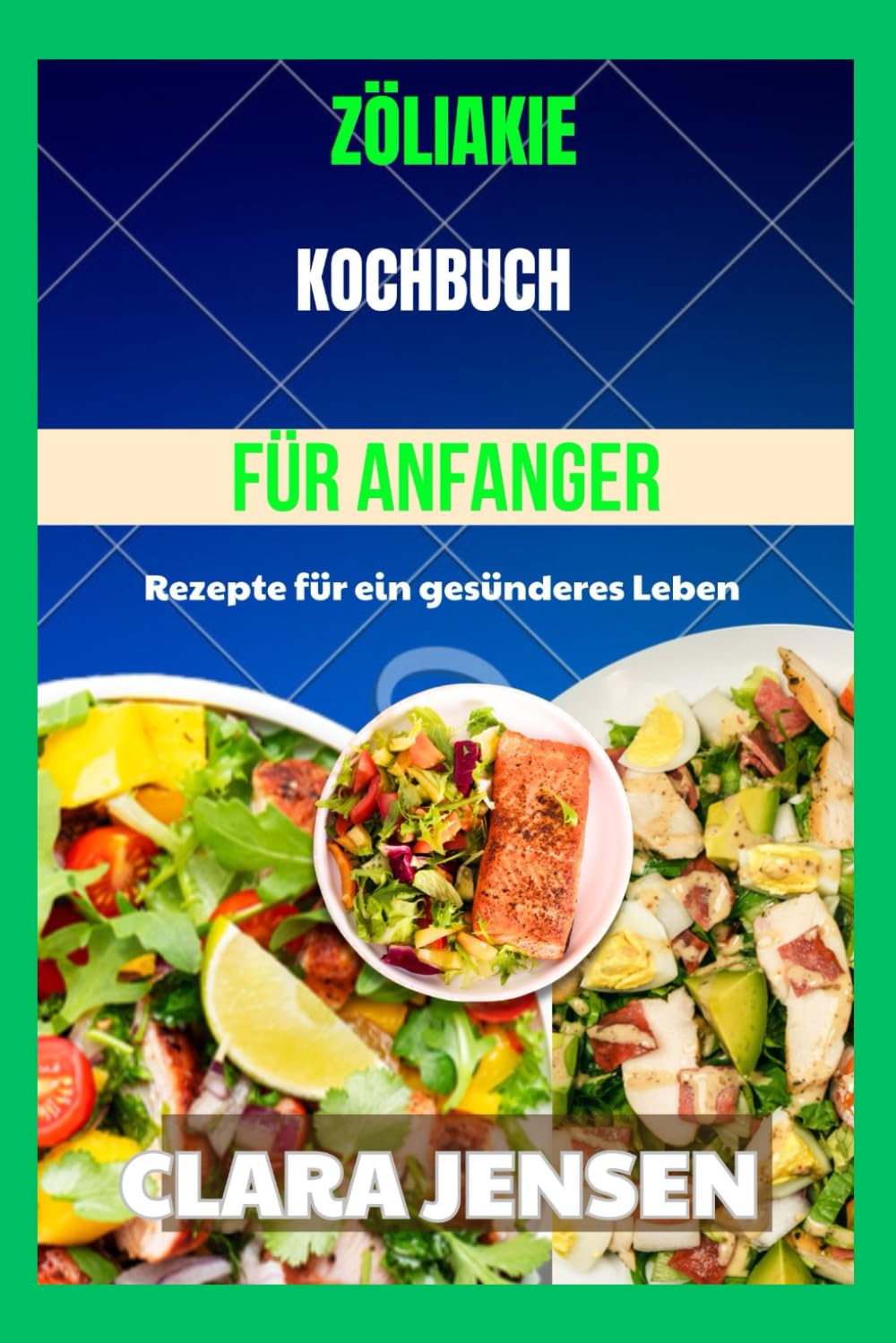 Zöliakie-Kochbuch für Anfänger