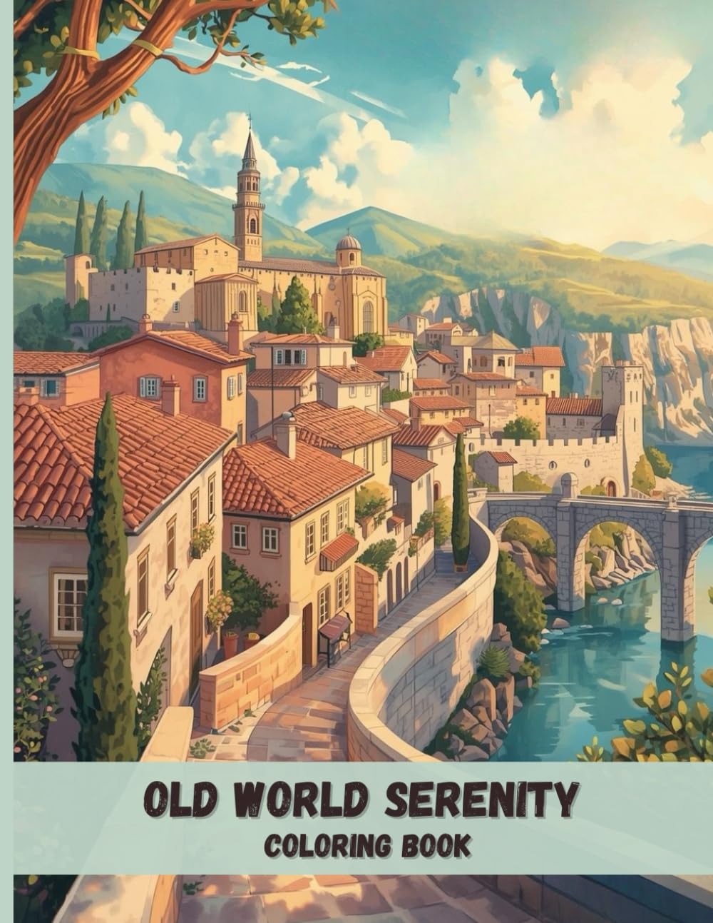 Old World Serenity Coloring Book: Charming European Villages, Historic Architecture, and Peaceful Scenes for Relaxation