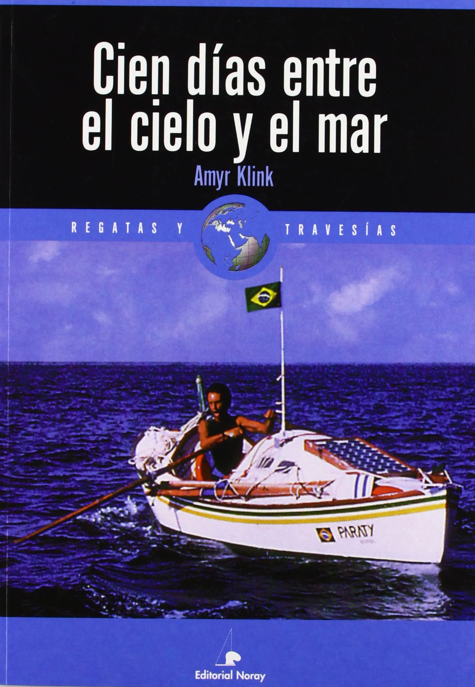 Cien Días. Entre El Cielo Y El Mar (Relatos de regatas y travesías)