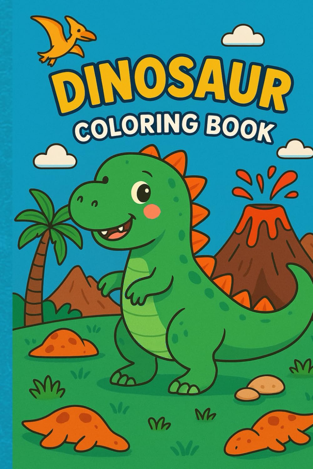 Cute Dinosaurs Coloring Book: Simple, Adorable & Creative Pages for Kids