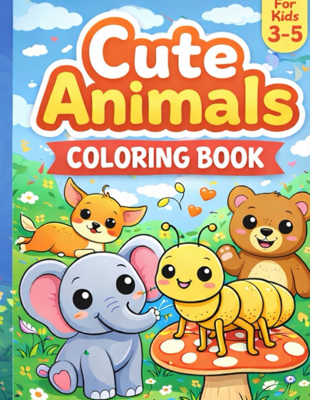 Cute Animals Coloring Book: Simple and Adorable Coloring Pages for Kids Ages 3–5