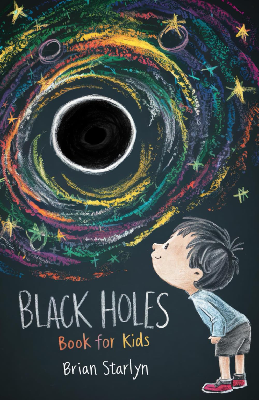 Black Holes Book for Kids: Exploring the Science, Myths, and Wonders of Space's Darkest Mysteries (Space Books for Curious Kids)