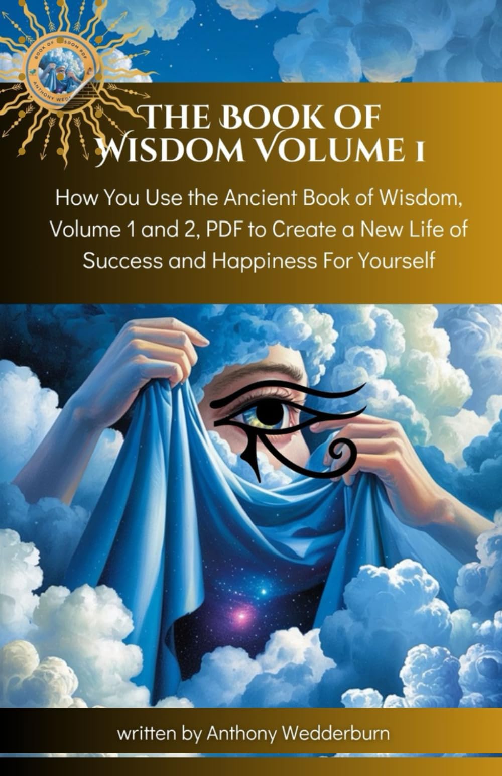 The Book of Wisdom Volume 1: How You Use the Ancient Book of