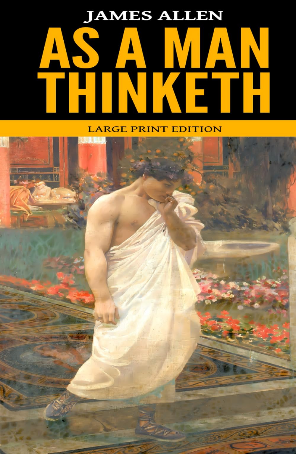 As a Man Thinketh: Large Print Edition