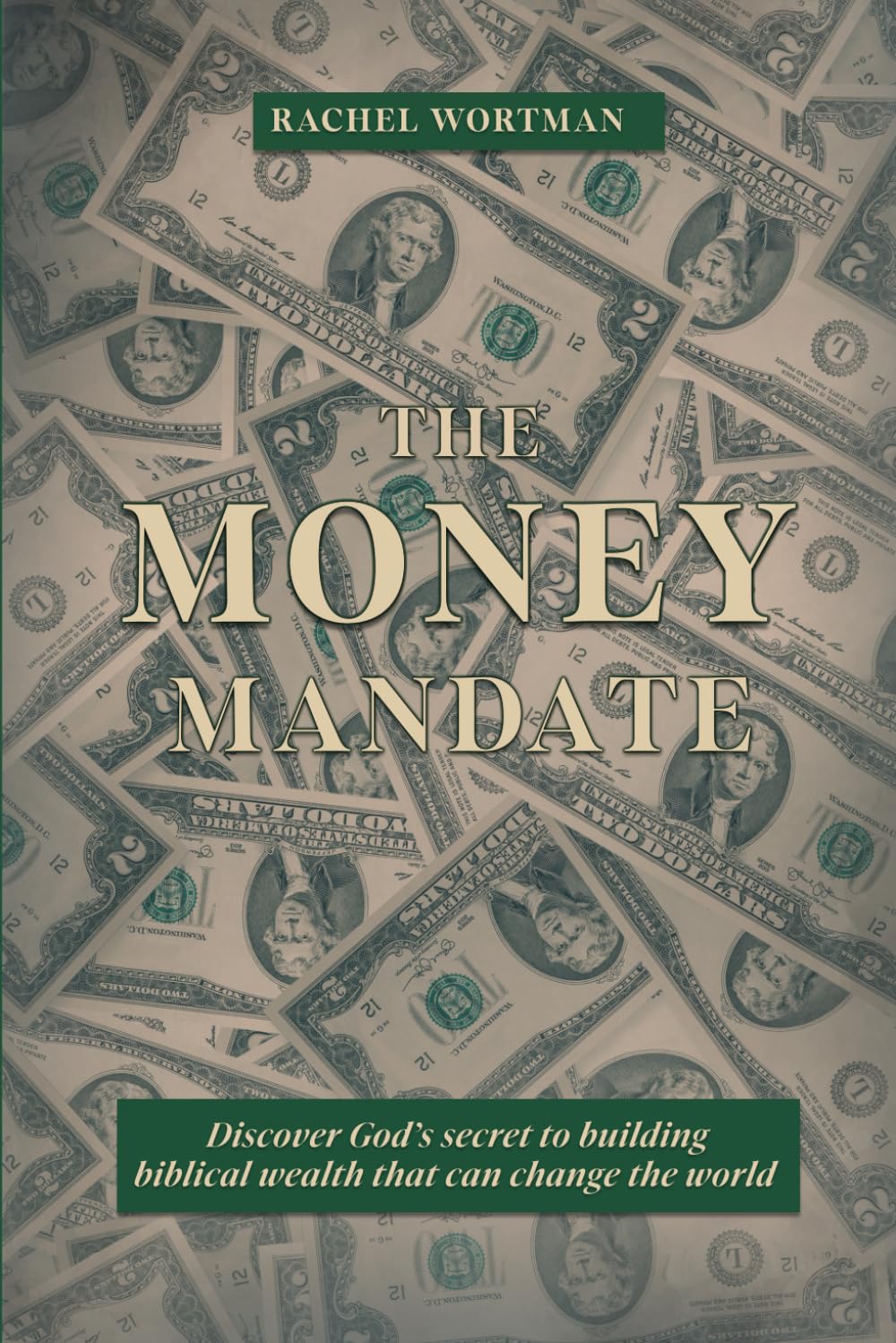 The Money Mandate: Discover God’s secret to building biblical wealth that can change the world