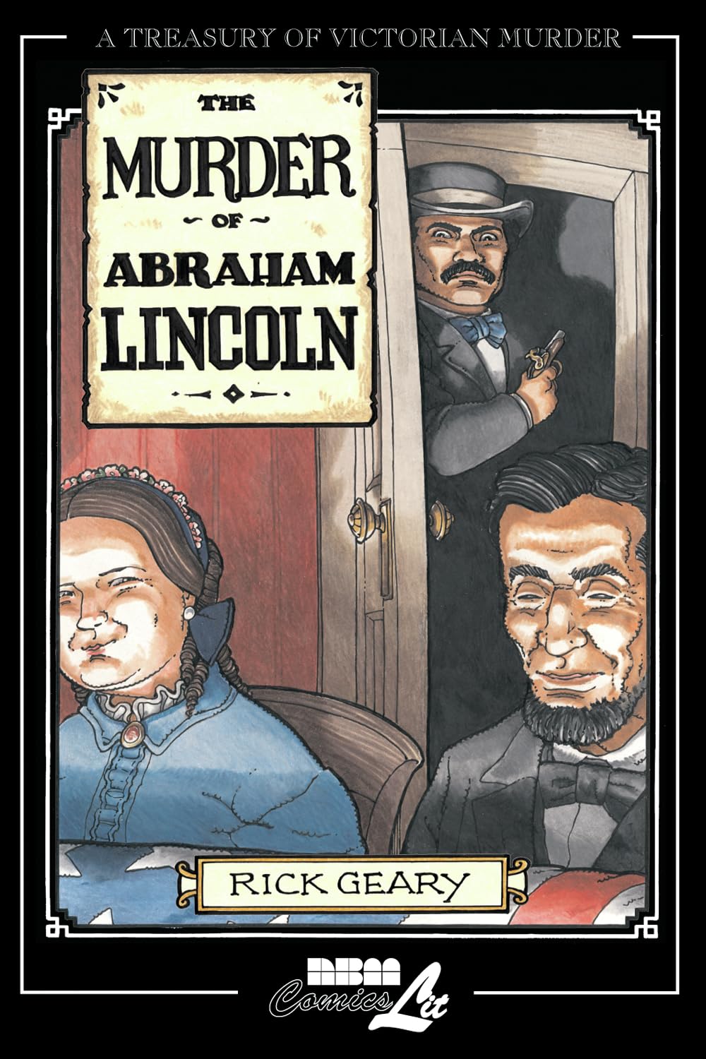 The Murder of Abraham Lincoln: A Treasury of Victorian Murder Vol. 7: v. 7 (Treasury of Victorian Murder (Paperback))