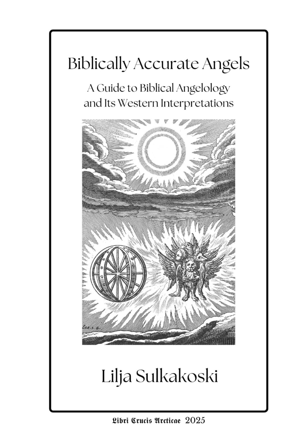 Biblically Accurate Angels: A Guide to Biblical Angelology and Its Western Interpretations