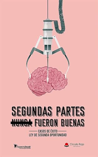 Repara tu Deuda: Segundas partes "nunca" fueron buenas: Casos de éxito. Ley de la Segunda Oportunidad