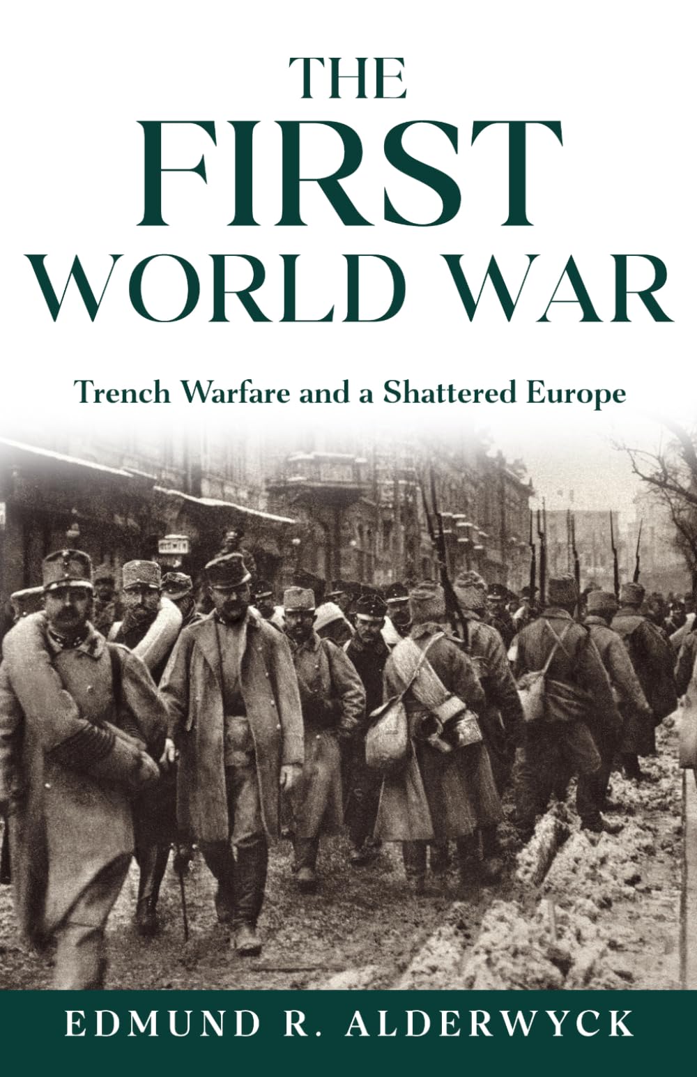 The First World War: Trench Warfare and a Shattered Europe