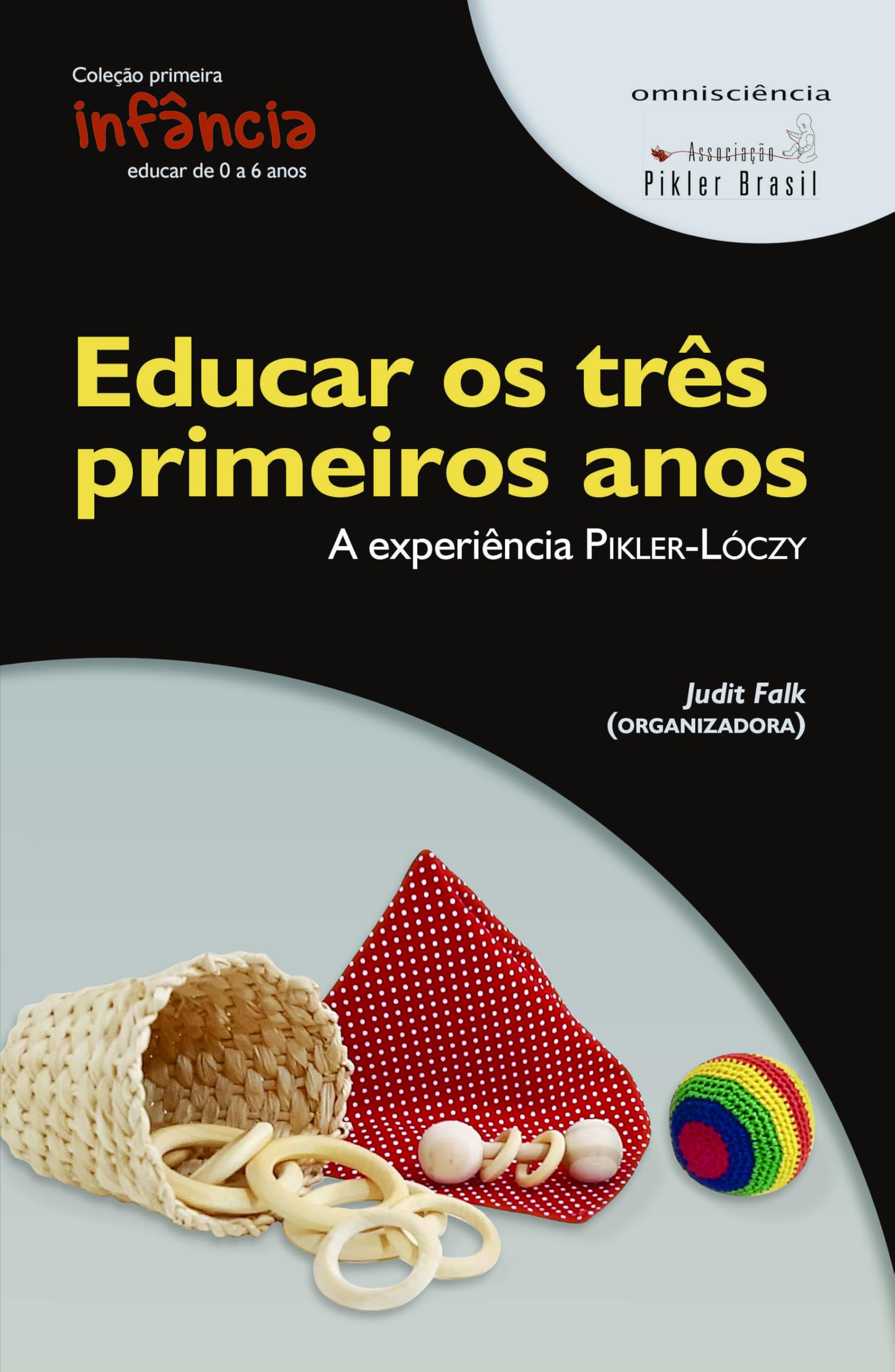Educar os Três Primeiros Anos: A Experiência Pikler-Lóczy | Amazon