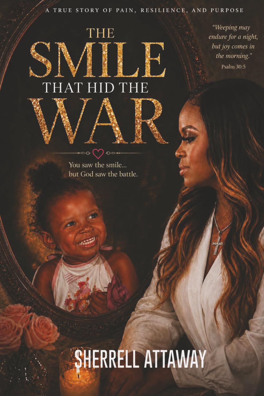 The Smile That Hid The War: You saw the smile but God saw the battle.