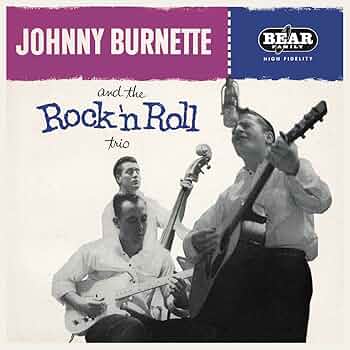 BURNETTE,JOHNNY - Johnny Burnette & the Rock 'N' Roll Trio